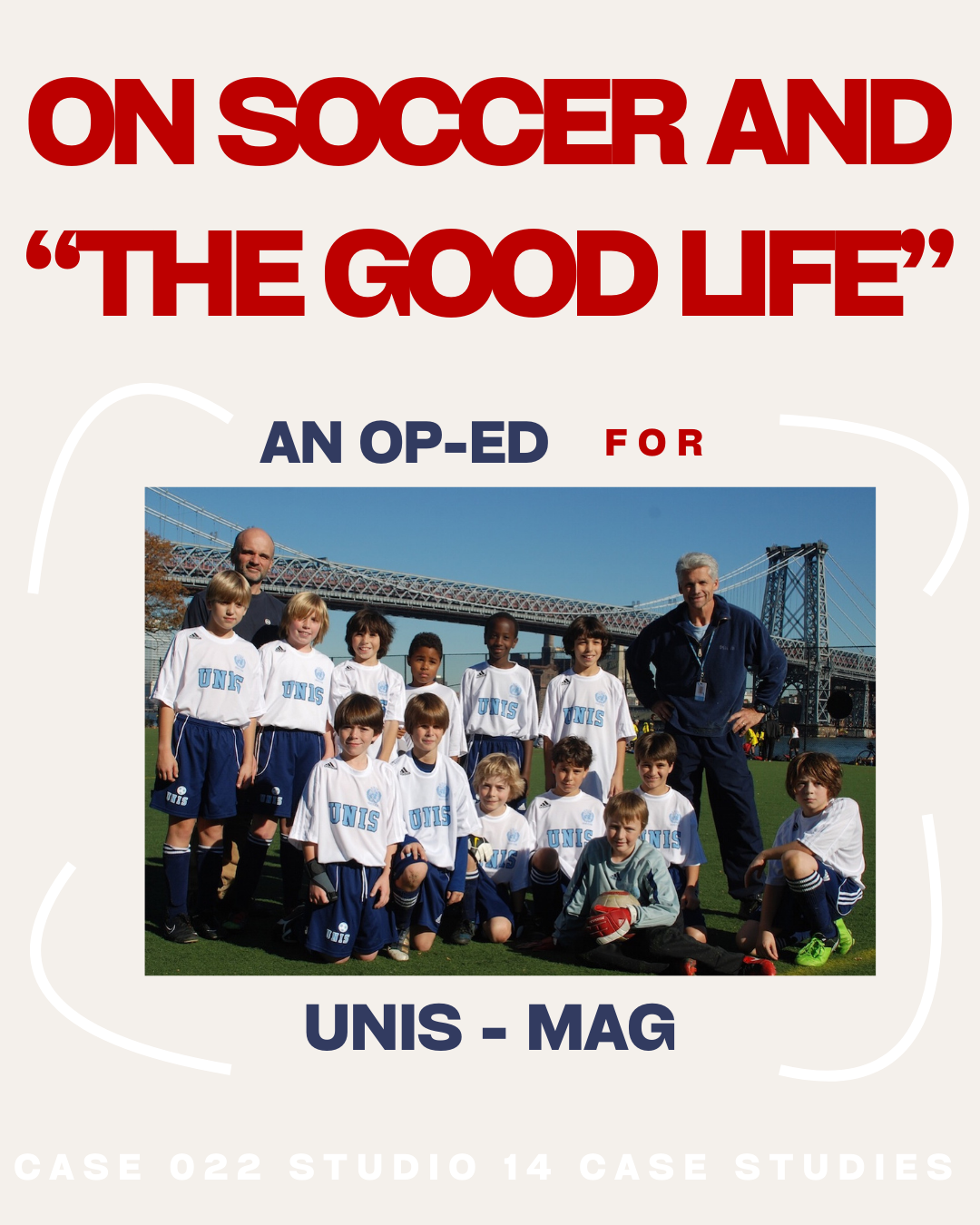 CASE 022: ON SOCCER AND THE GOOD LIFE: AN OP-ED FOR UNIS-MAG