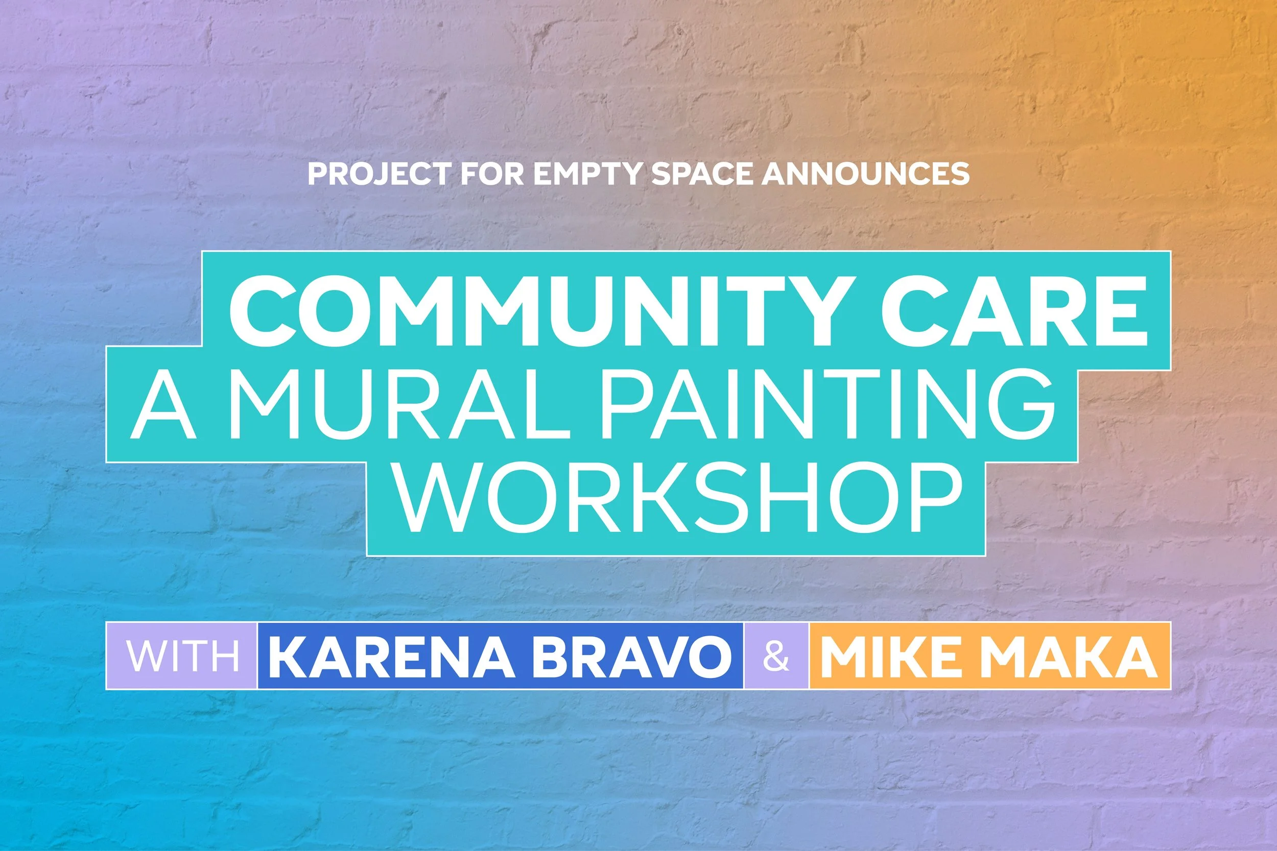 Community Care | A Mural Painting Workshop with Karena Bravo & Mike Maka