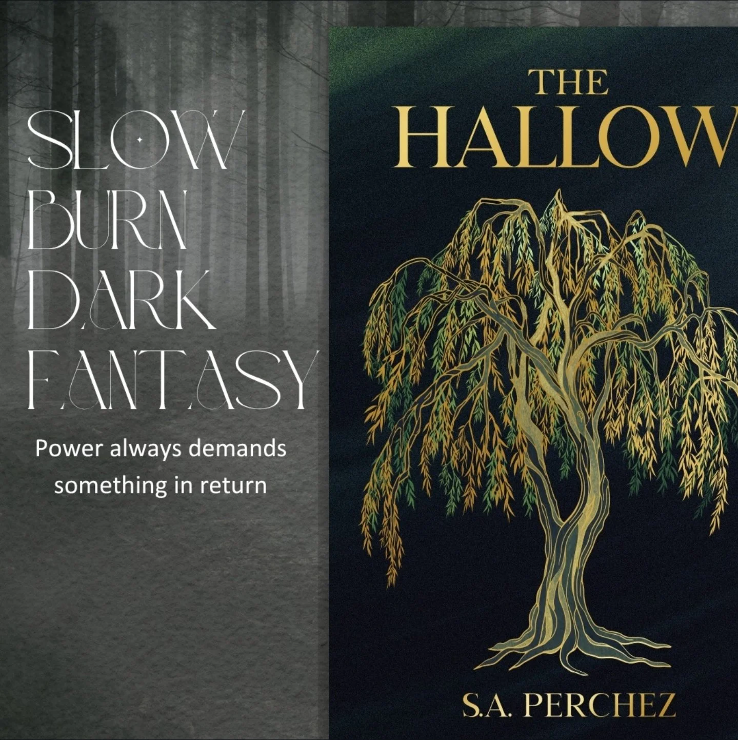 Book cover with dark background featuring a golden illustration of a weeping willow tree. Title reads "The Hallow" in large gold letters. Left side has a forest background with the quote "Slow burn dark fantasy. Power always demands something in return" in white text.