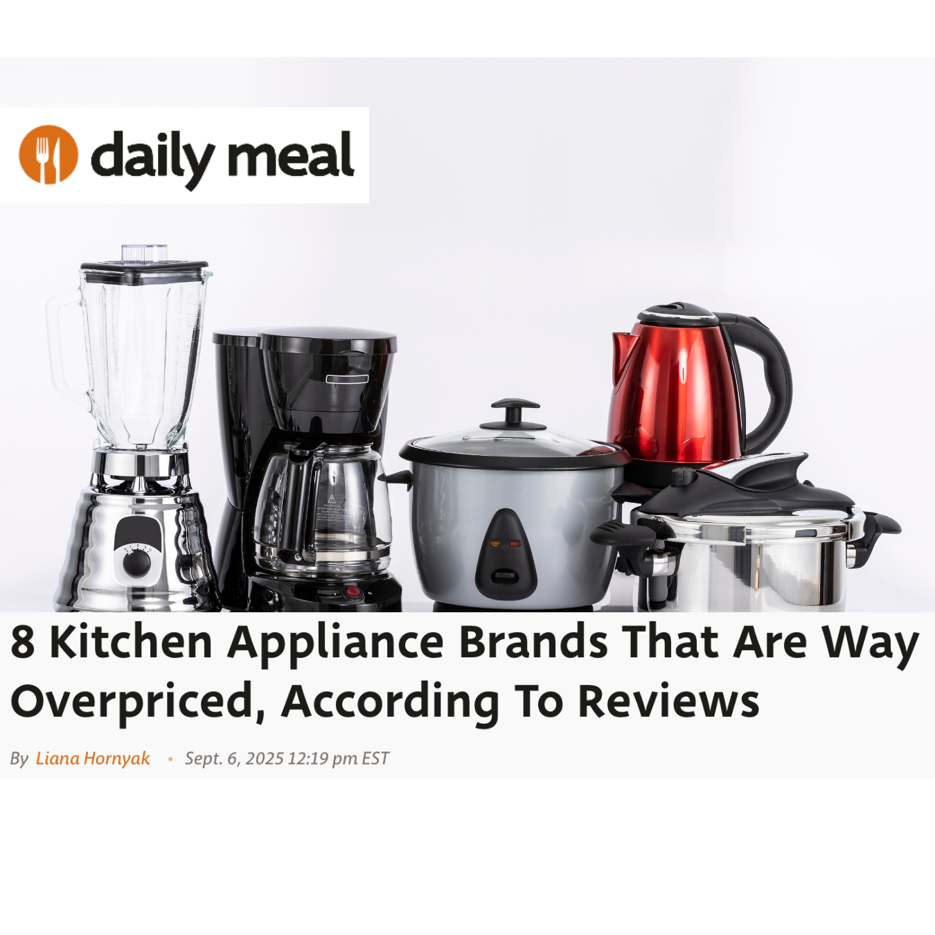 "8 Kitchen Appliance Brands That Are Way Overpriced, According to Reviews" editorial feature for the Daily Meal