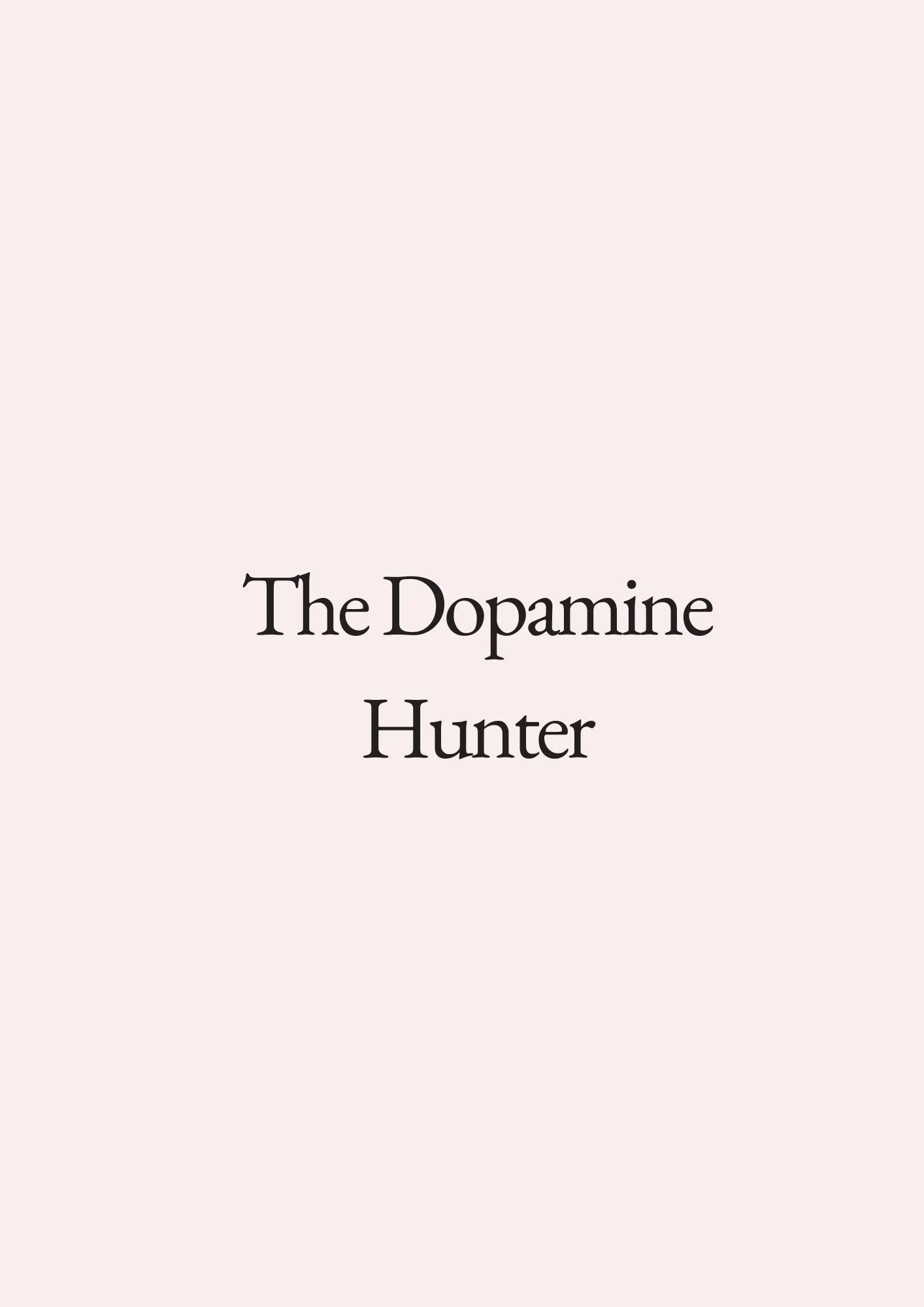 Book cover titled 'The Dopamine Hunter' with a plain light pink background.