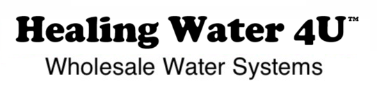 Healing Water 4U™️ Wholesale Water Systems