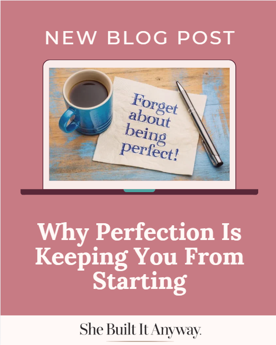 Why Perfection Is Keeping You From Starting