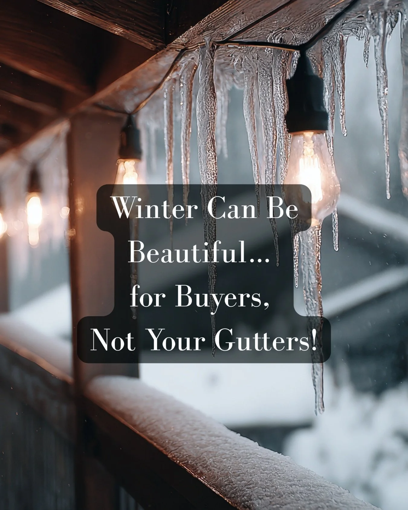 Buyers love the charm of a winter home &mdash; but clogged gutters? Not so much.

Frozen leaves and ice dams can lead to water damage and foundation issues, which are a red flag in a home inspection.

✅ Tip: Clean gutters before a snowstorm hits and 