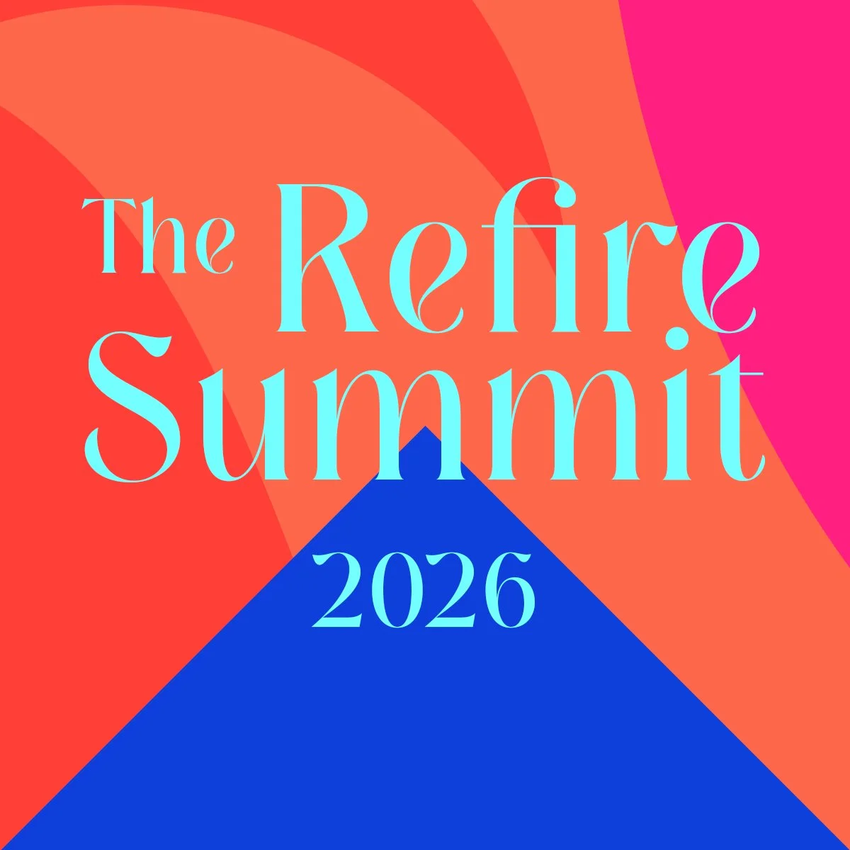 The Refire Summit 2026