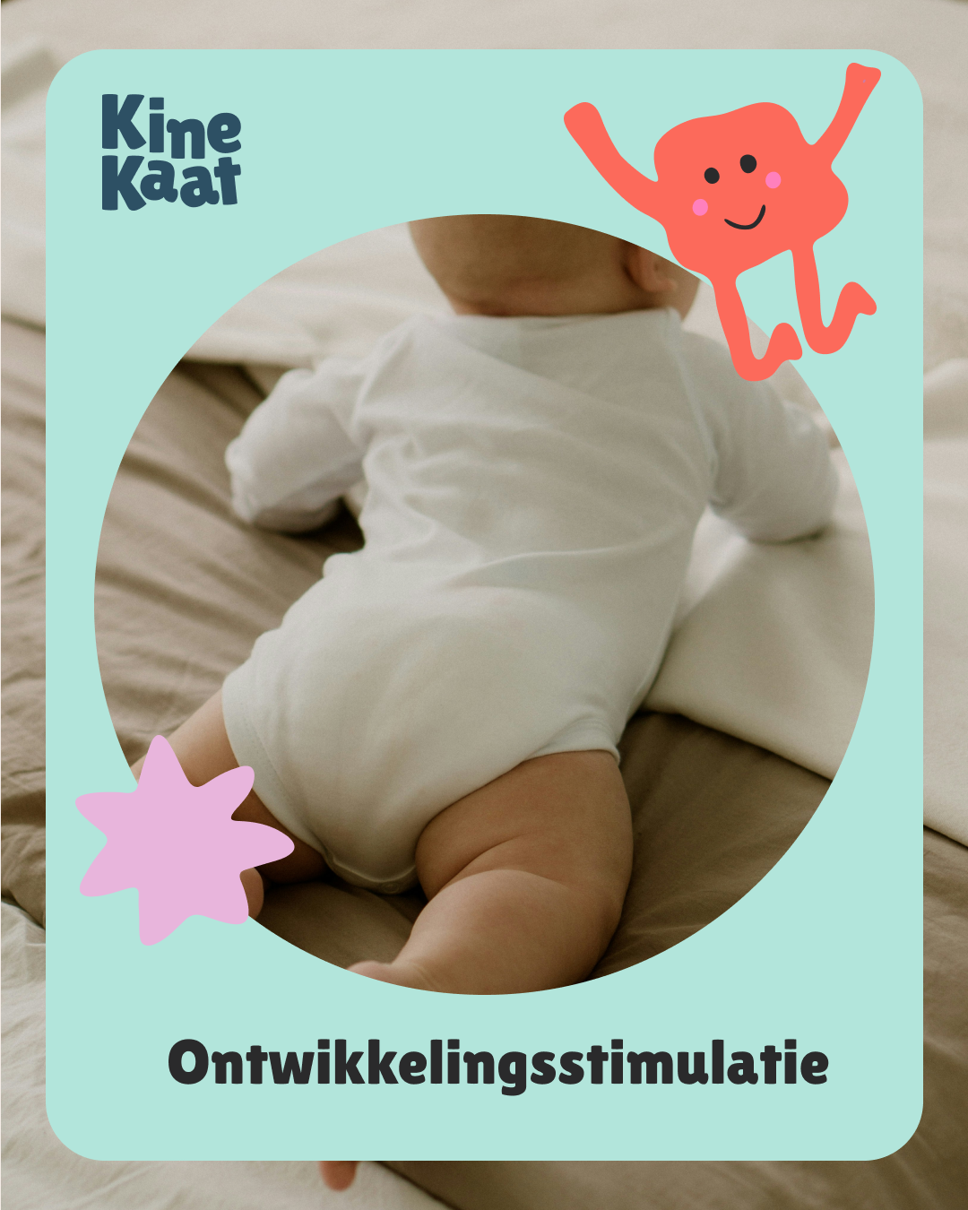 A baby crawling on a bed wearing a white onesie, with a light teal border featuring cartoon illustrations of a happy, waving intestine and a star, along with Dutch text 'Kine Kaat Ontwikkelingsstimulatie'.
