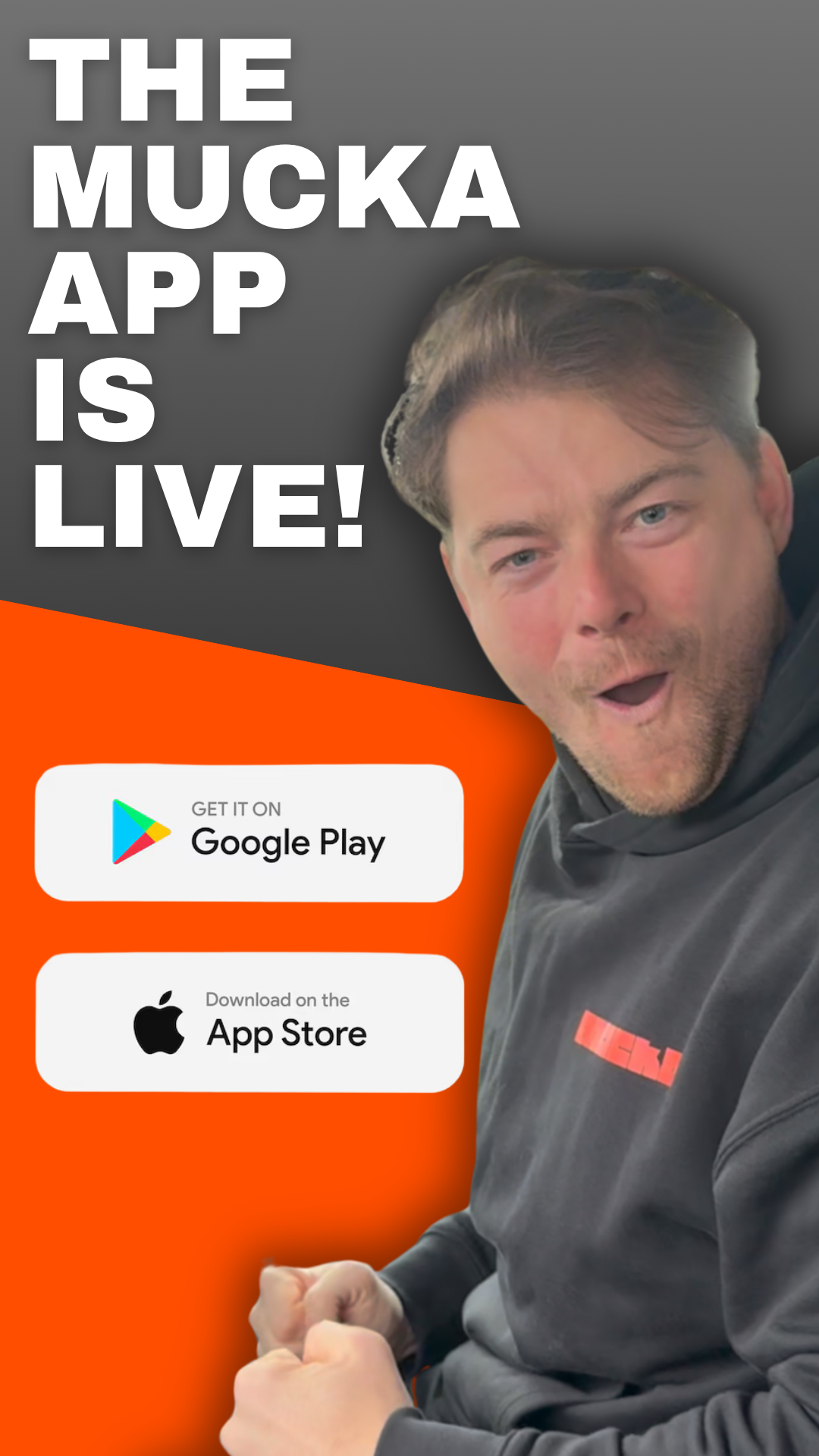 Promotional graphic for The Mucka app announcing that it is live, with a man in a black hoodie showing a surprised and excited expression, and icons for Google Play and the App Store.