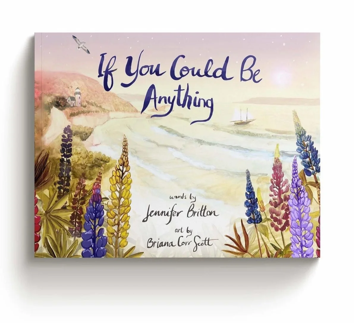 Book cover titled 'If You Could Be Anything' with watercolor landscape of a beach, flowers, and lighthouse.