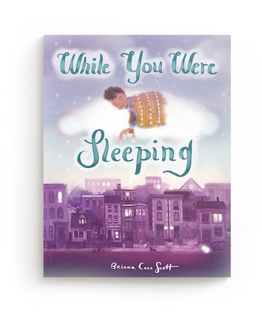 Cover of While You Were Sleeping by Briana Corr Scott – a lyrical bedtime book with oil illustrations of diverse families