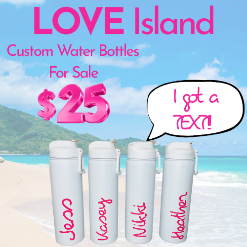 Customized LOVE Island Water Bottles