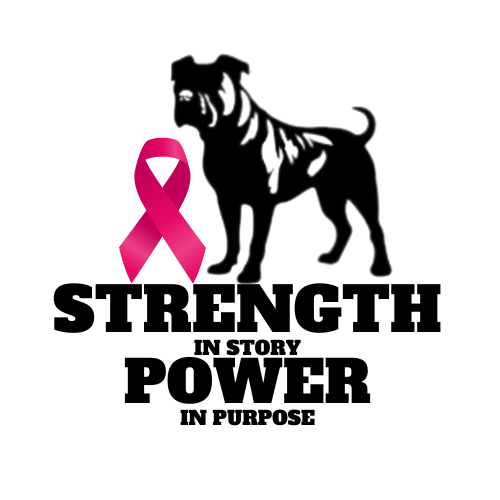 A black and white illustration of a dog with a pink awareness ribbon nearby. Below, the words 'Strength in Story, Power in Purpose' are displayed in bold black text.