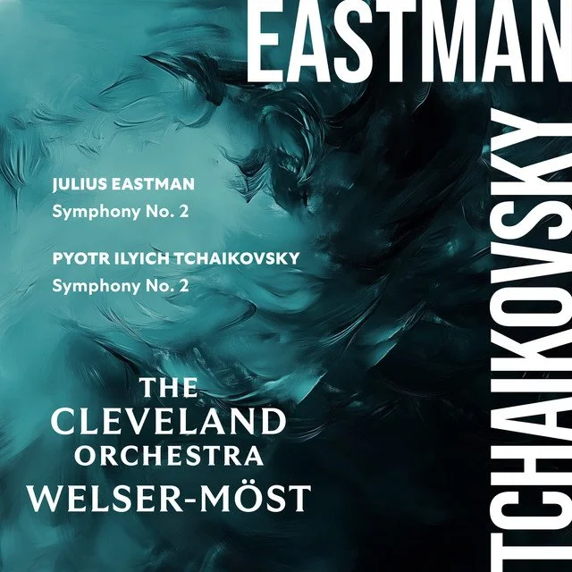 Julius Eastman: Symphony No. 2; Pyotr Ilyich Tchaikovsky: Symphony No. 2 Franz Welser-Möst / Cleveland Orchestra - Stereo Master