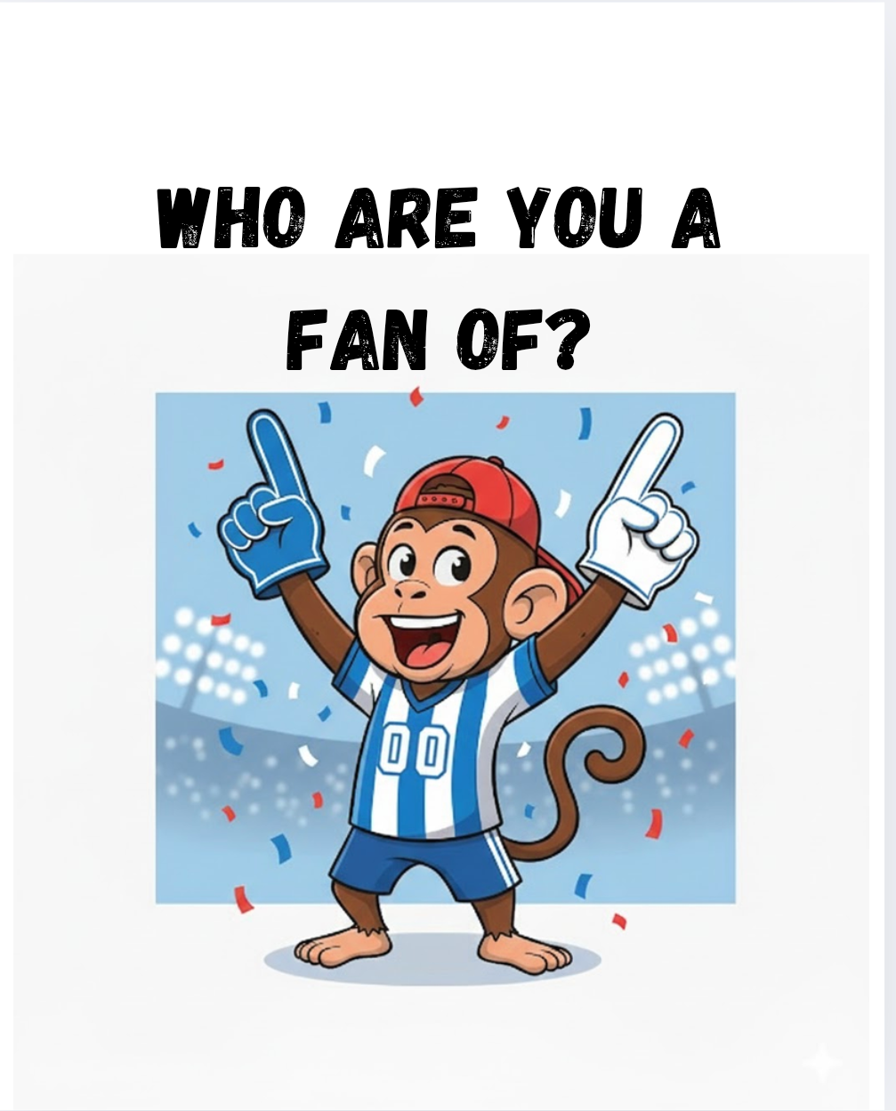 Who are you a fan of?