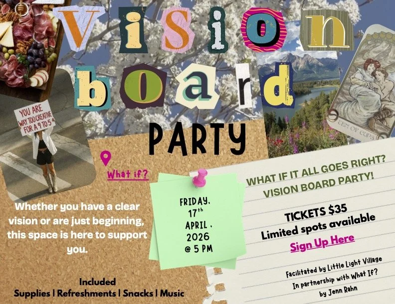 What if it all goes right? Vision Board Party!