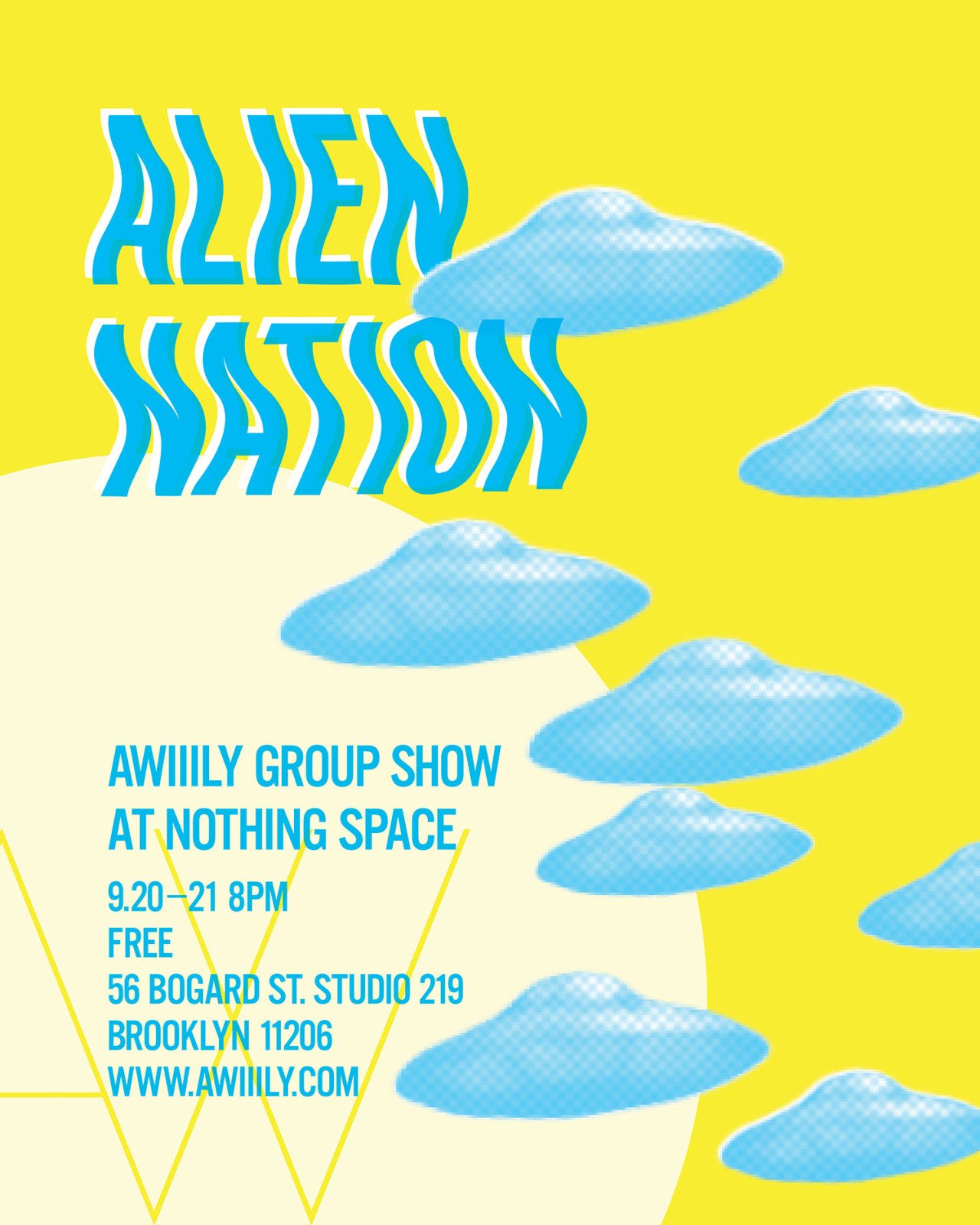 A vibrant poster for Alien Nation, an AWIILY group show at Nothing Space. Features blue clouds on a yellow background with event details including date, time, location, and website.