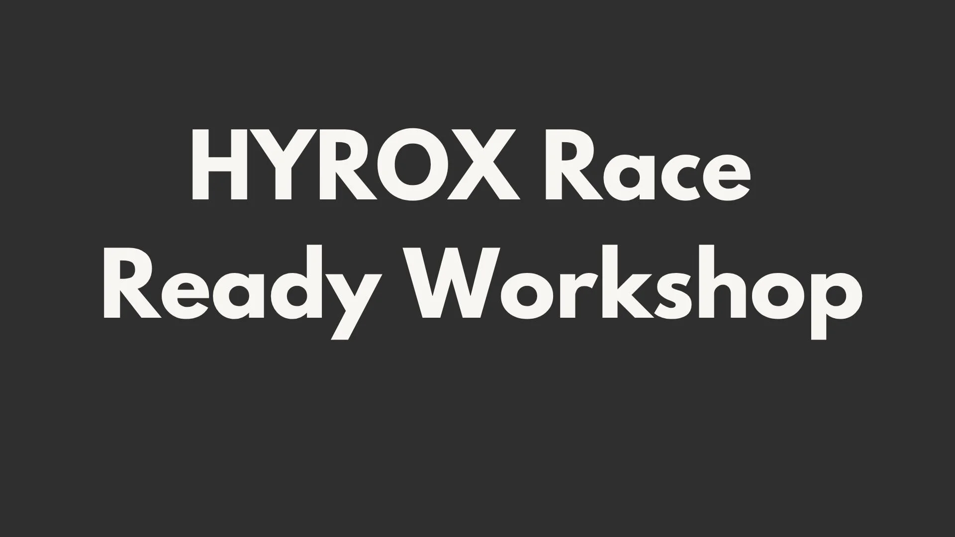 HYROX Race-Ready Workshop | 2.5 Hour | Singles/Doubles/Relay