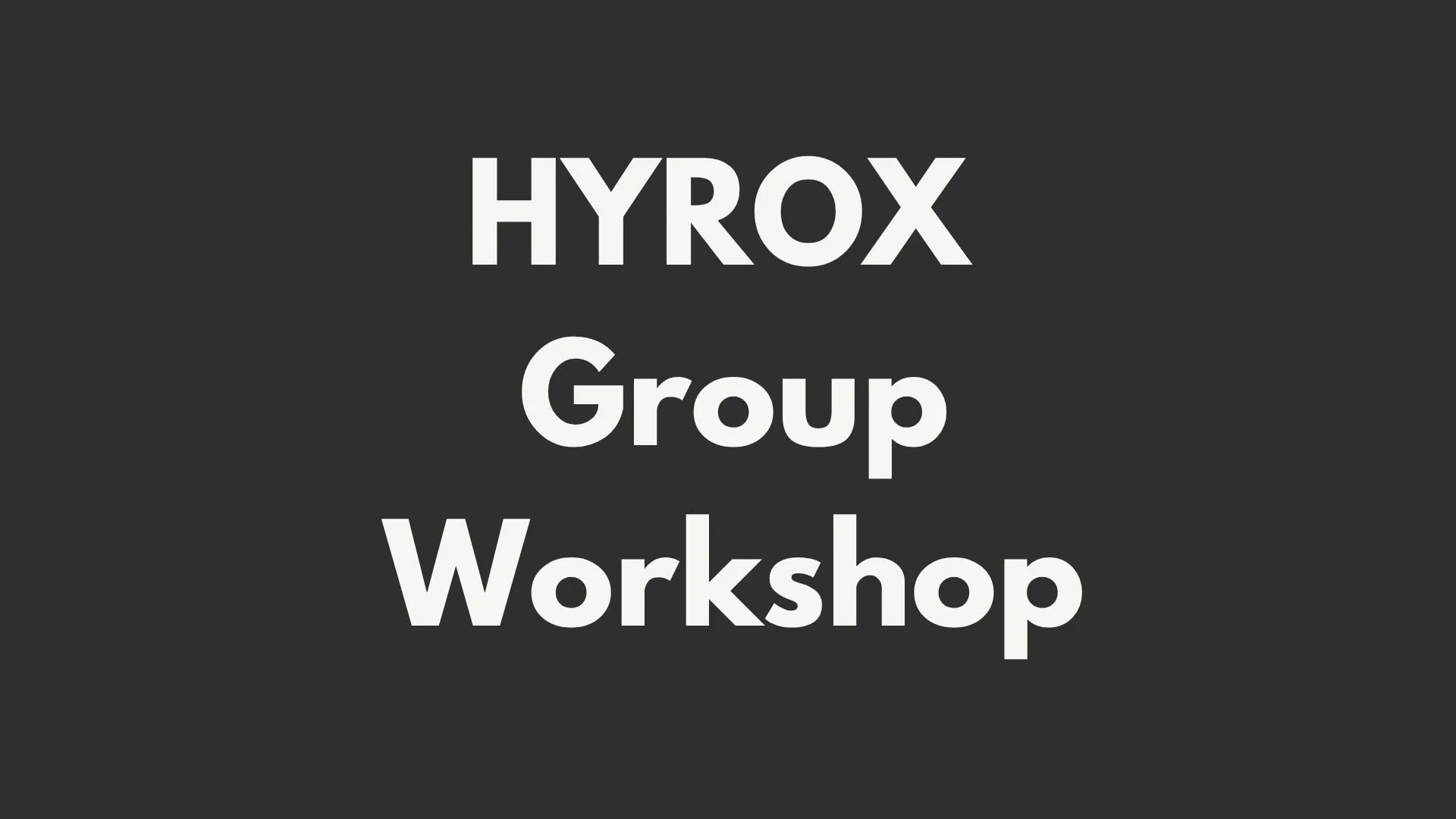 HYROX Group Workshop   | Dates TBD