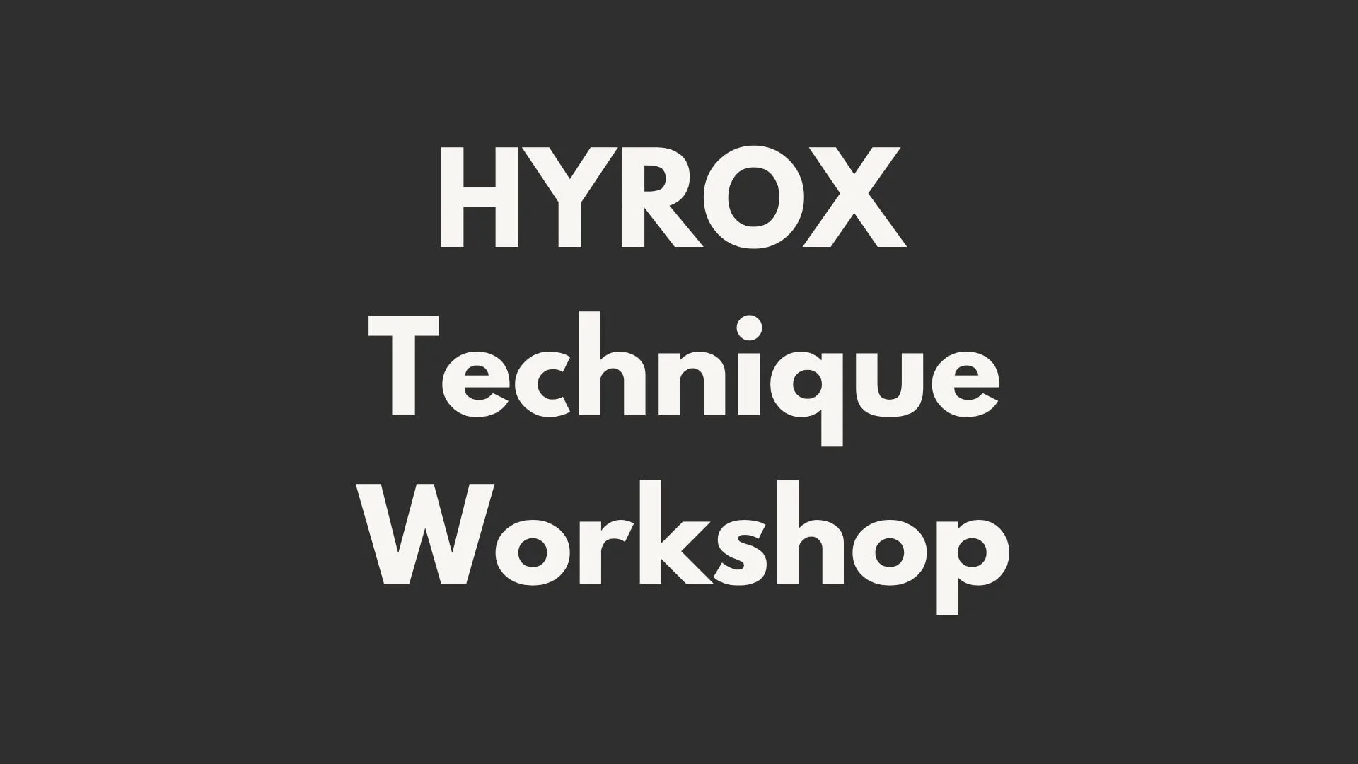 HYROX Technique Workshop | 2 Hours  | For Solo and Doubles Athletes