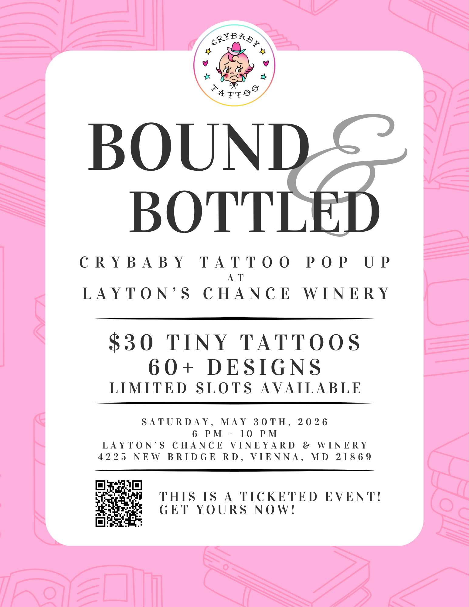 Event ticket for Crybaby Tattoo Pop Up at Layton's Chance Winery, featuring a pink background with outlines of books and other objects, event date May 30th, 2026, from 6 PM to 10 PM, located at 4225 New Bridge Rd, Vienna, MD 21869, with a QR code at the bottom.