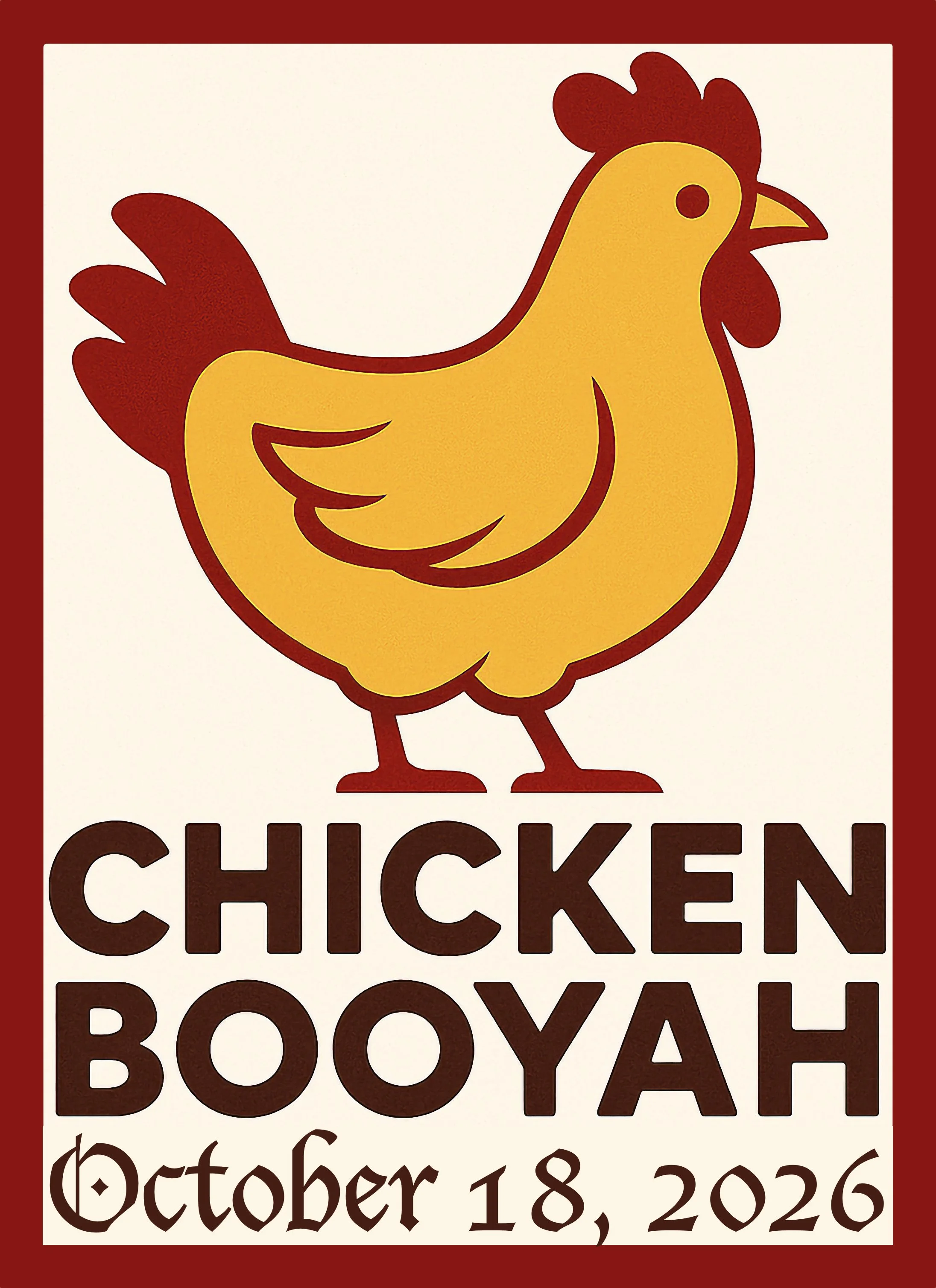 Advertisement button with an Illustration of a chicken with red comb, wattle, and tail, and yellow body, with the words 'CHICKEN BOOYAH' below and an event date of October 18, 2026.