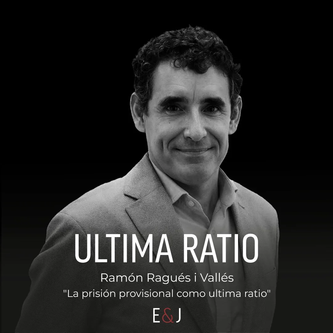 La prisión provisional como ultima ratio: conversación con Ramón Ragués i Vallés