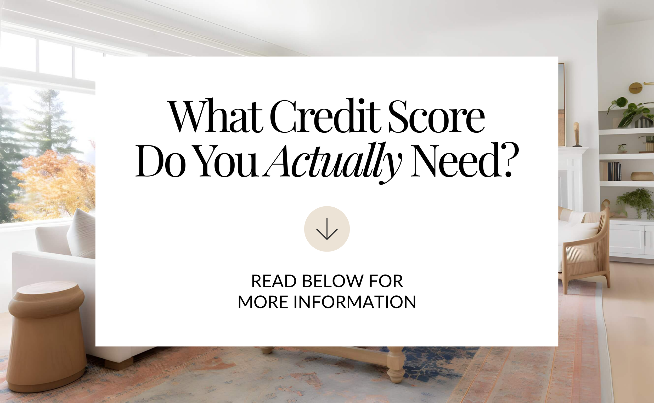 What Credit Score Do You Actually Need?