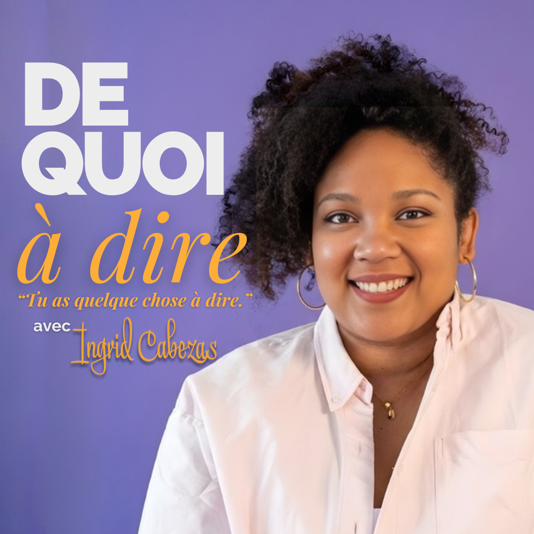Ingrid Cabezas, stratège en communication, podcast De Quoi à dire - sur la communication.