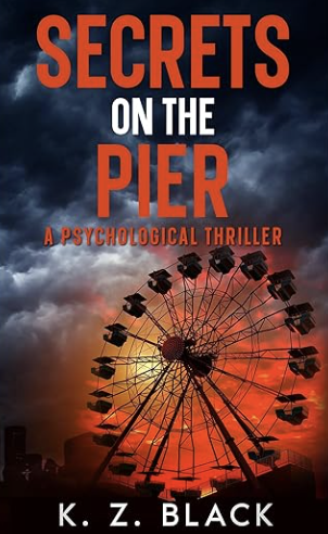 Secrets on the Pier by K. Z. Black