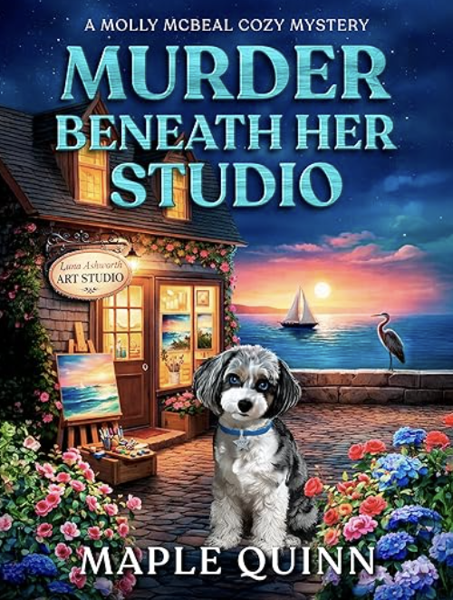 Murder Beneath Her Studio by Maple Quinn