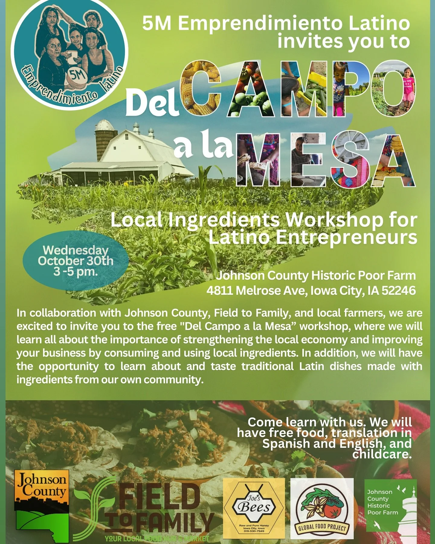Invitation to the &ldquo;Del Campo a la Mesa&rdquo; Workshop for Latino Entrepreneurs!

Dear Entrepreneurs and Community Members,

We are pleased to invite you to the free &ldquo;Del Campo a la Mesa&rdquo; workshop, organized by 5M Emprendimiento Lat