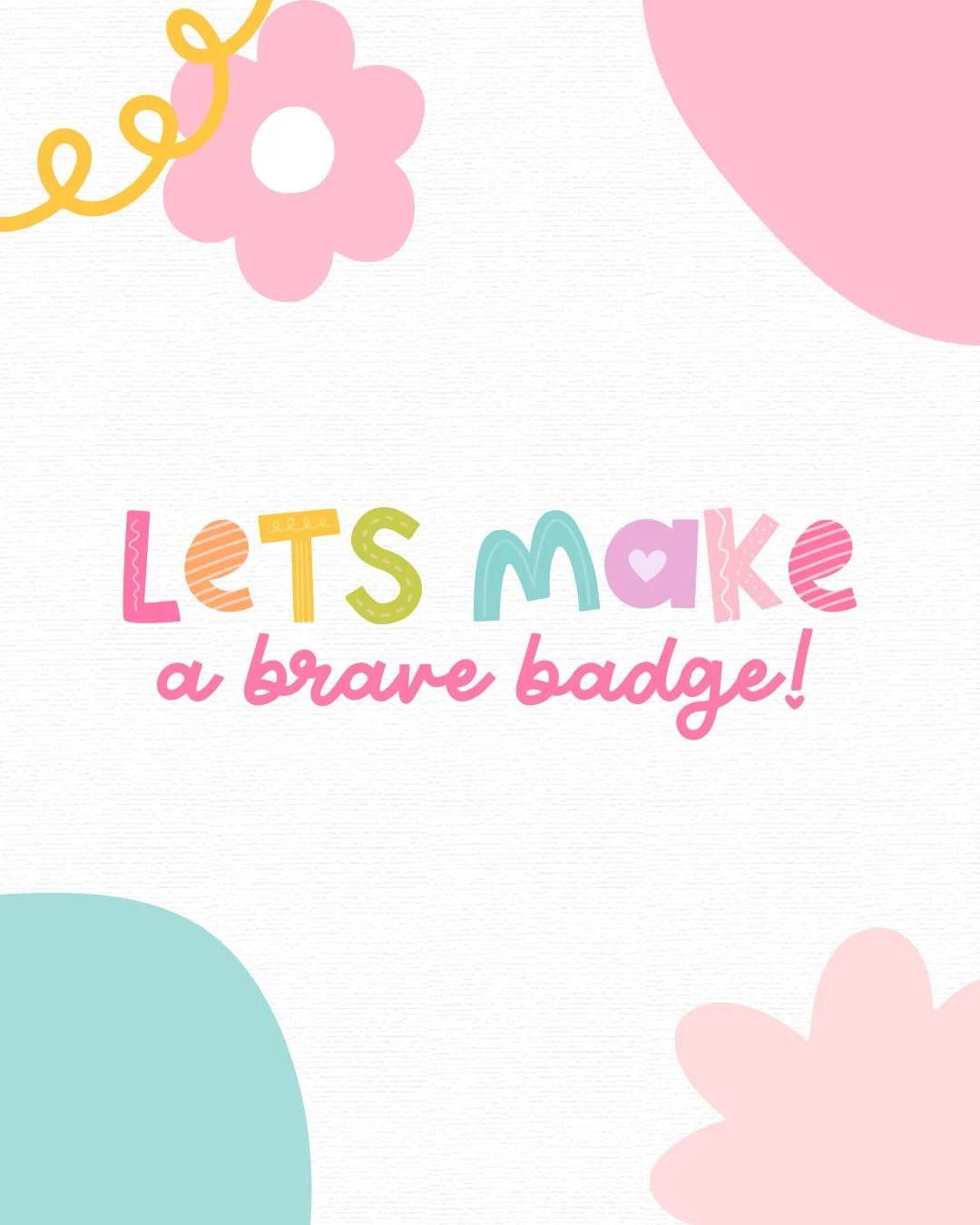 Lets Make a Brave Badge.jpg