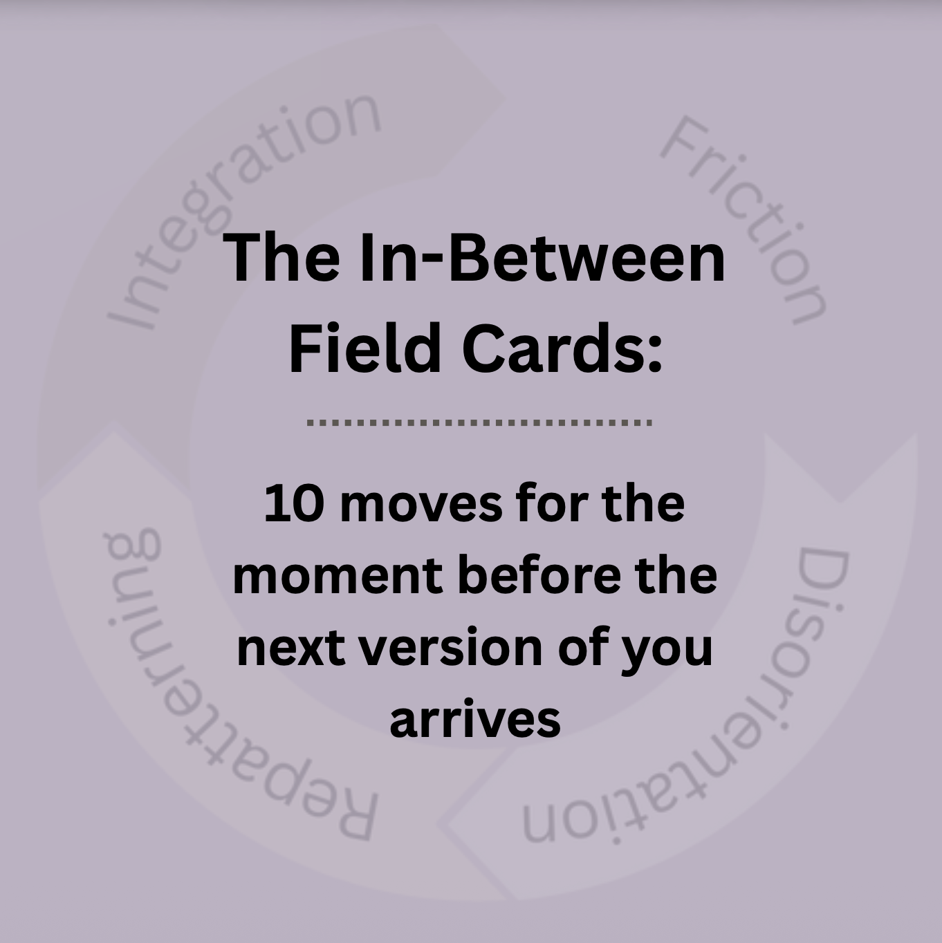 The In-Between Field Cards