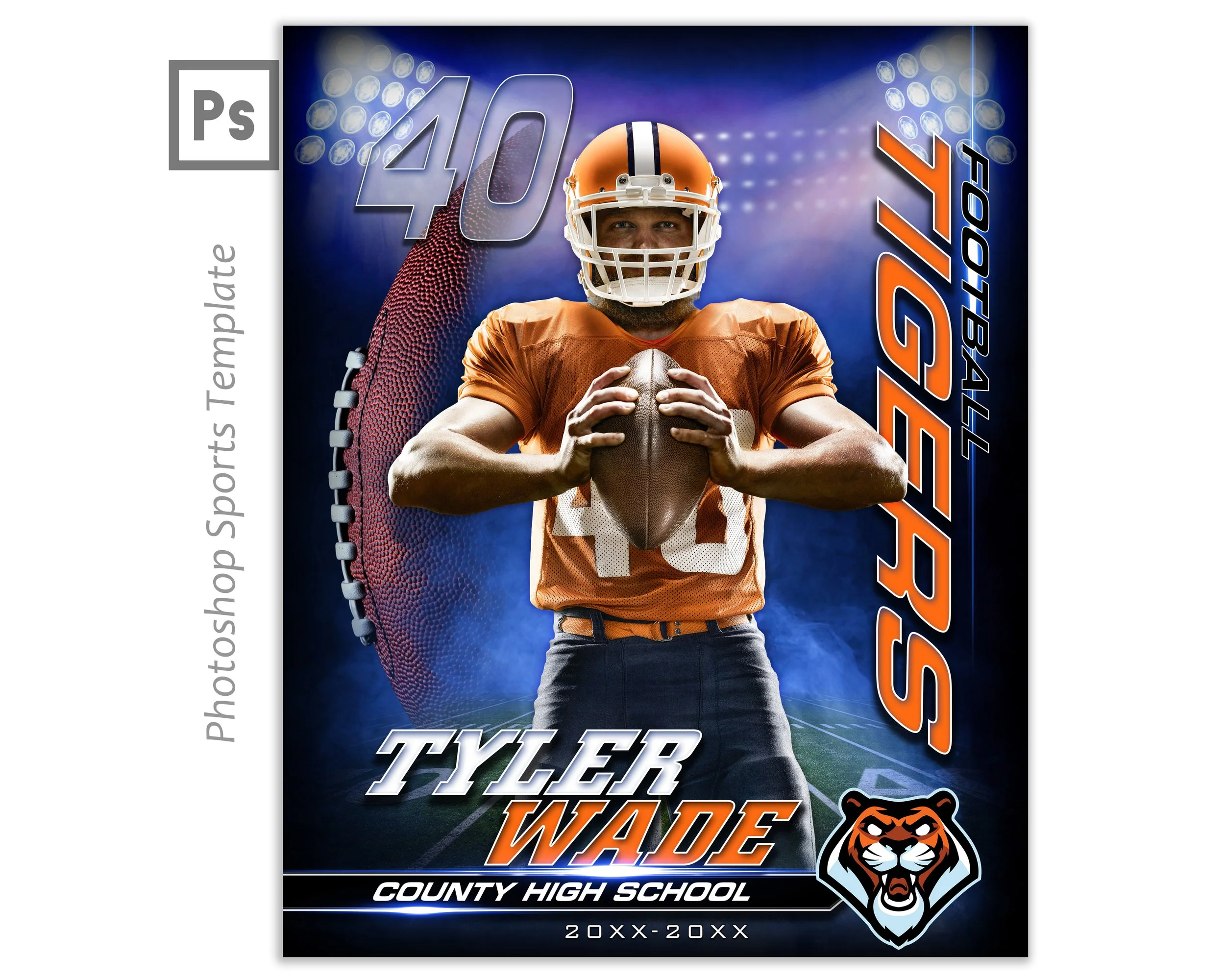 High school football promotional poster featuring a football player in an orange uniform and helmet holding a football, with a football in the background, football field, and team logo of a tiger at the bottom right corner. Text includes '40', 'Football', 'Tyler Wade', 'County High School', and placeholders for year '20XX-20XX'.