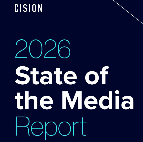 Reflecting on Cision's 2026 State of the Media Report