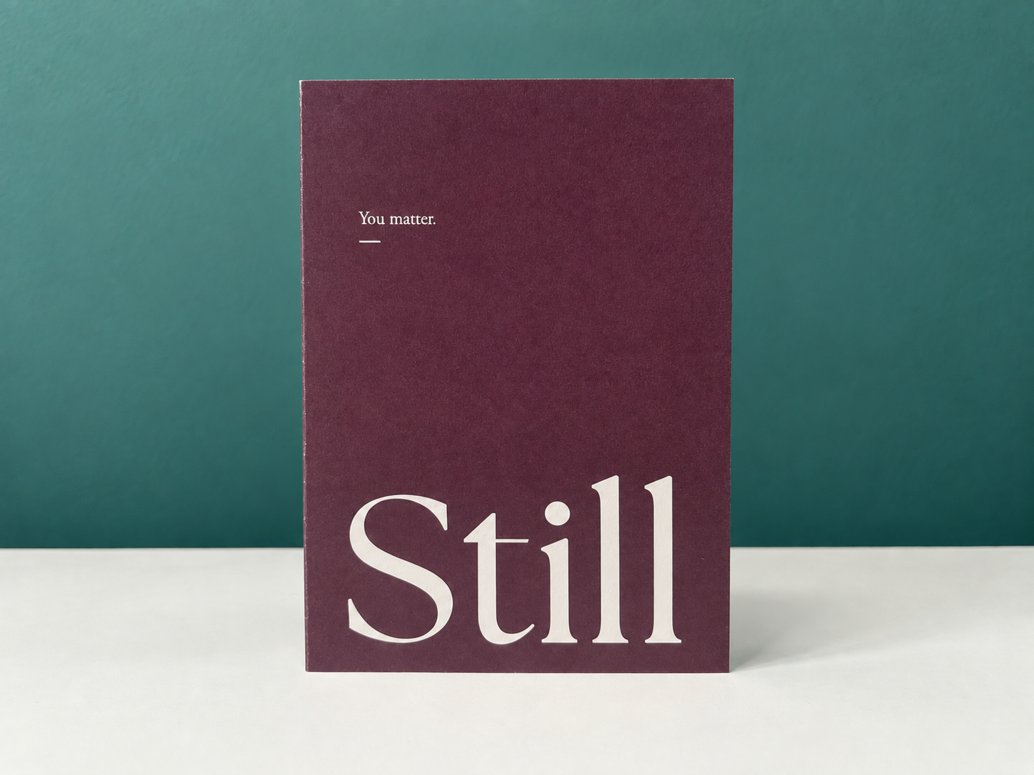 You matter. Still