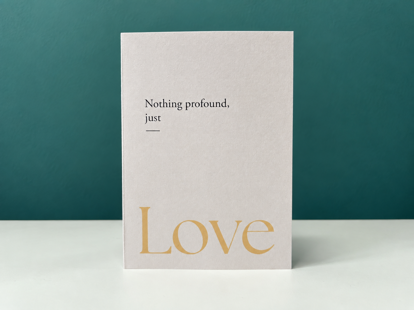 Nothing profound, just love