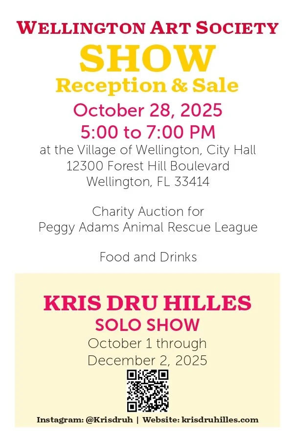 Wellington Art Society hosts KRIS DRU HILLES SOLO SHOW Oct 1 - Dec 2 2025 - RECEPTION October 28 with Charity Auction for Peggy Adams Animal Rescue League