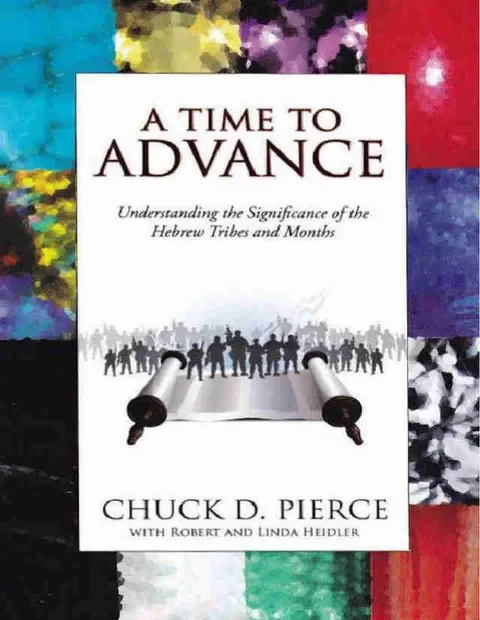Book titled 'A Time to Advance' by Chuck D. Pierce with a subtitle about understanding Hebrew tribes and months, featuring colorful abstract background and a black-and-white illustration of people and a scroll.