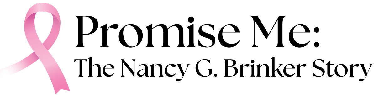 Promise Me: The Nancy G. Brinker Story