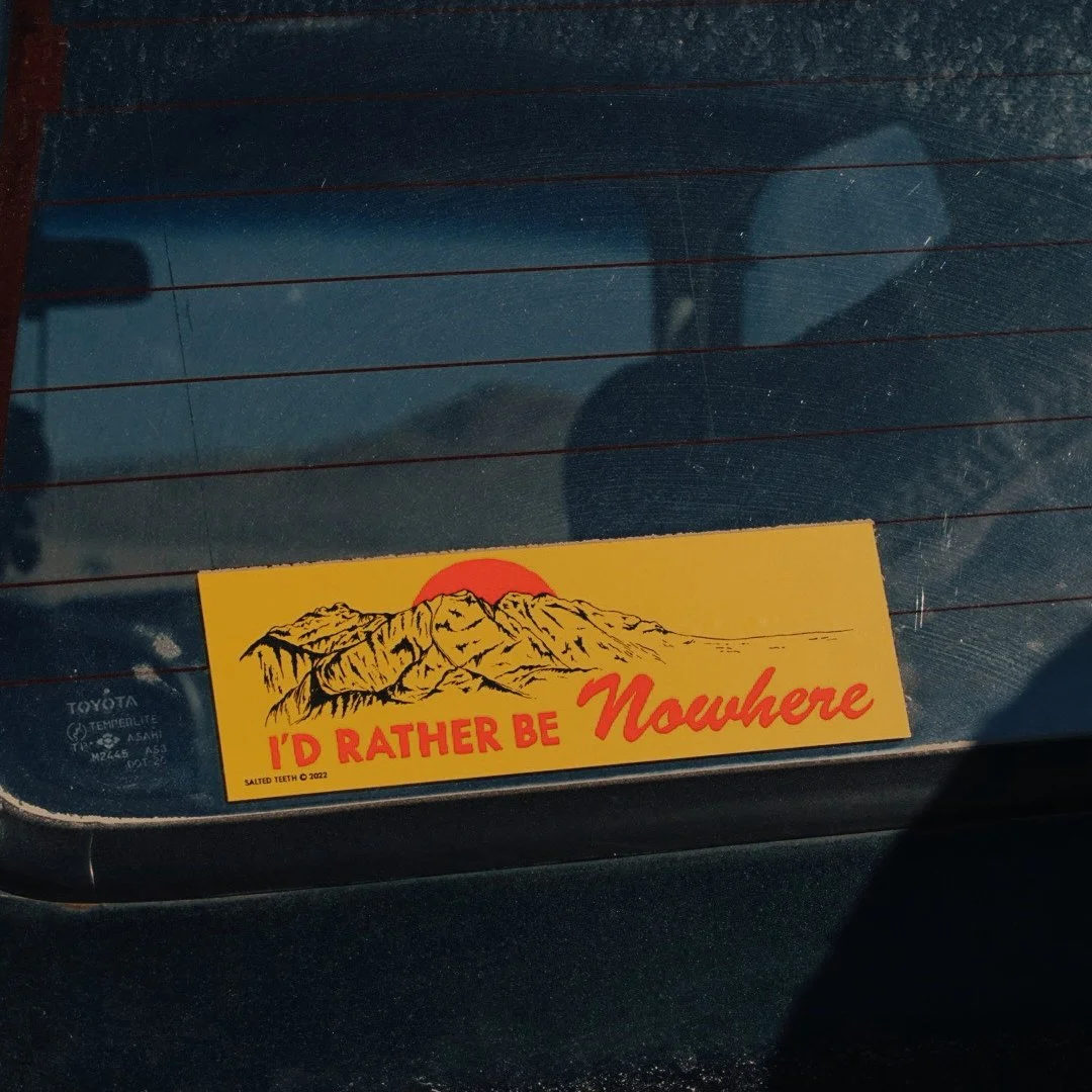 I'D RATHER BE NOWHERE - BUMPER STICKER