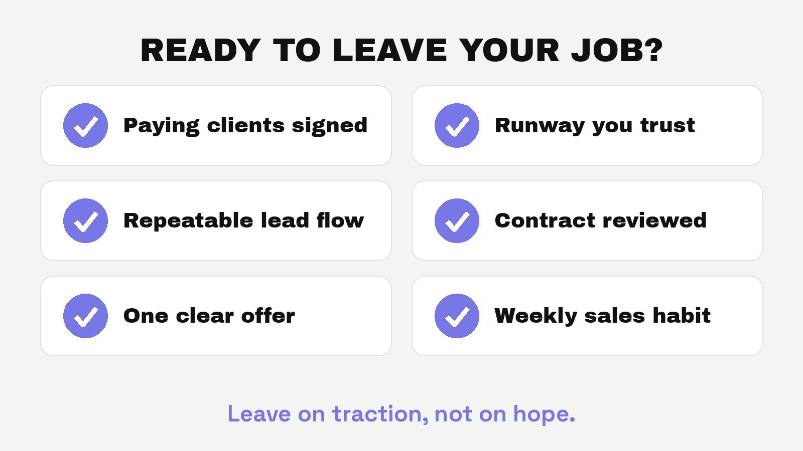 Checklist for leaving your job to start an agency: paying clients signed, repeatable lead flow, one clear offer, runway you trust, contract reviewed, weekly sales habit