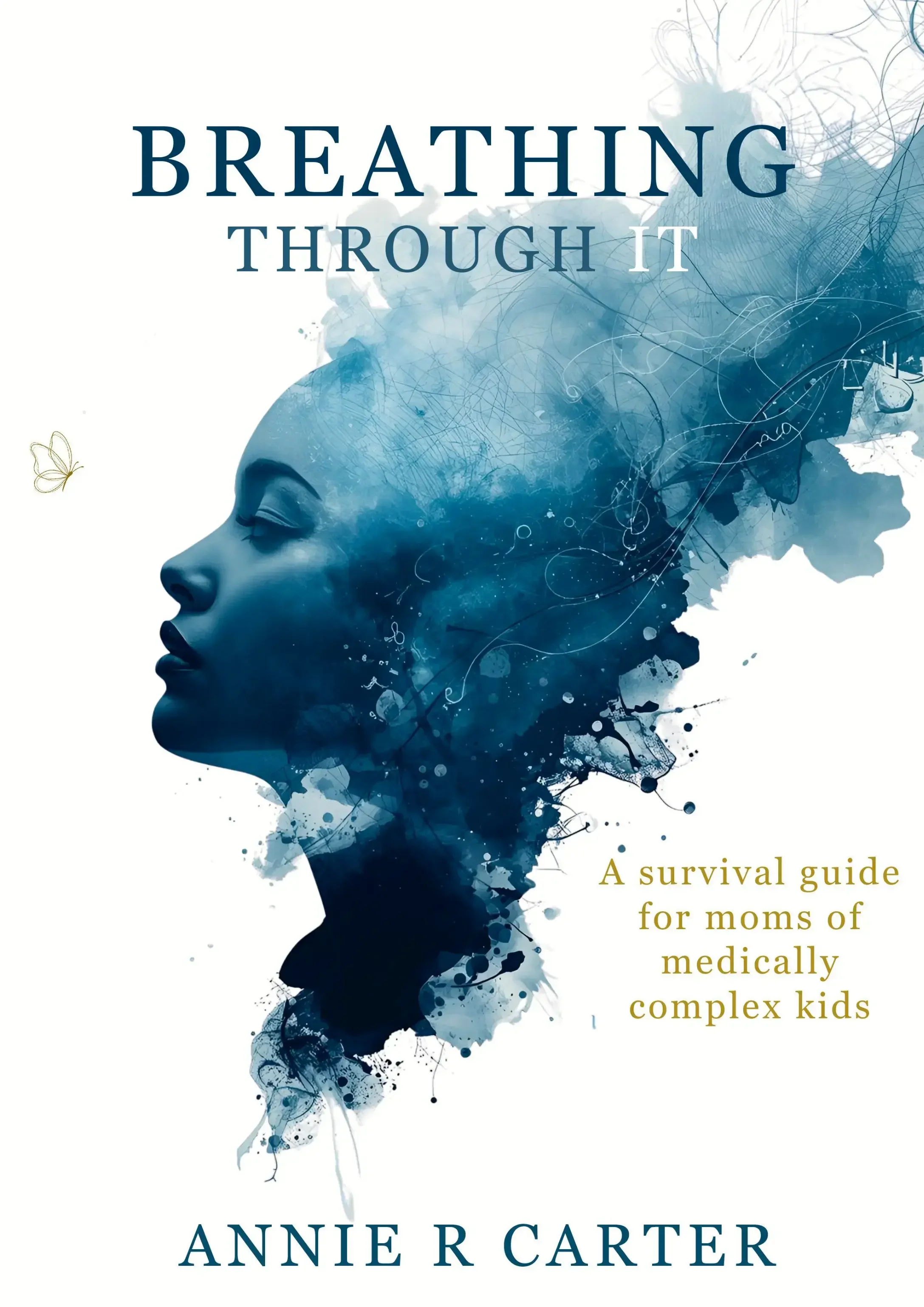Breathing Through It: A Survival Guide for Moms of Medically Complex Kids