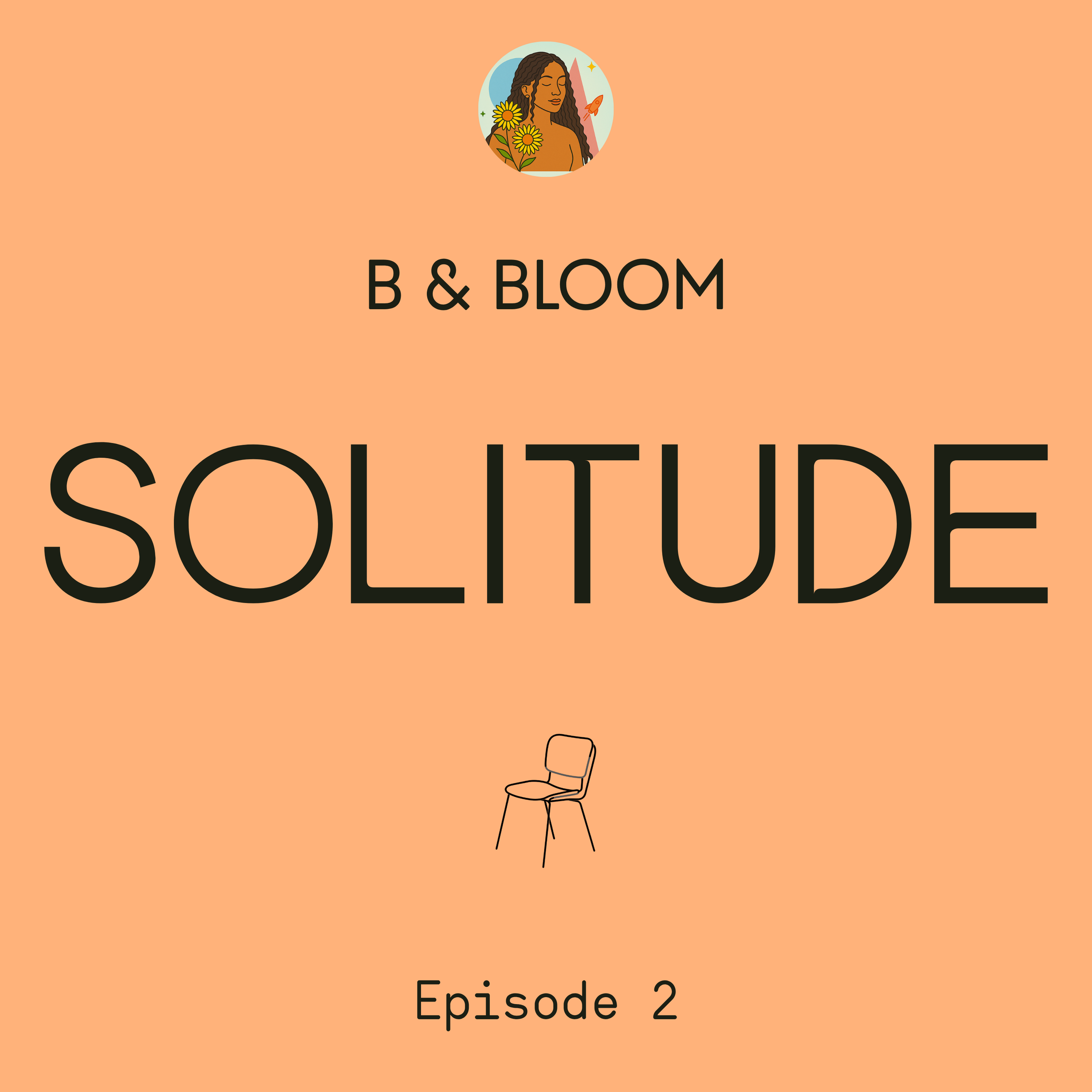 Black title text on a soft orange background displaying "solitude" as episode 2 of the B & BLOOM podcast.