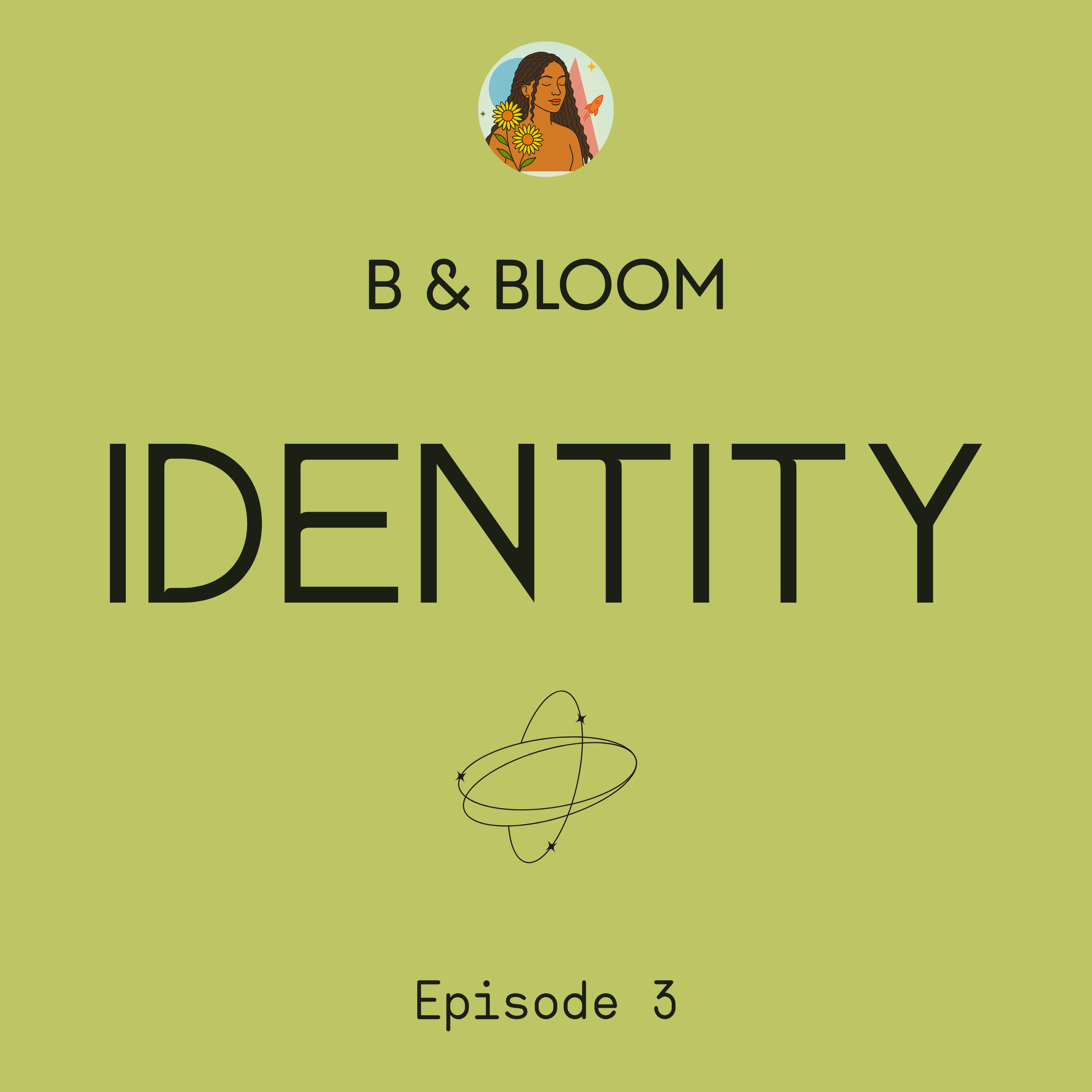 Black title text on an earthy green background displaying "Identity" as episode 3 of the B & BLOOM podcast.