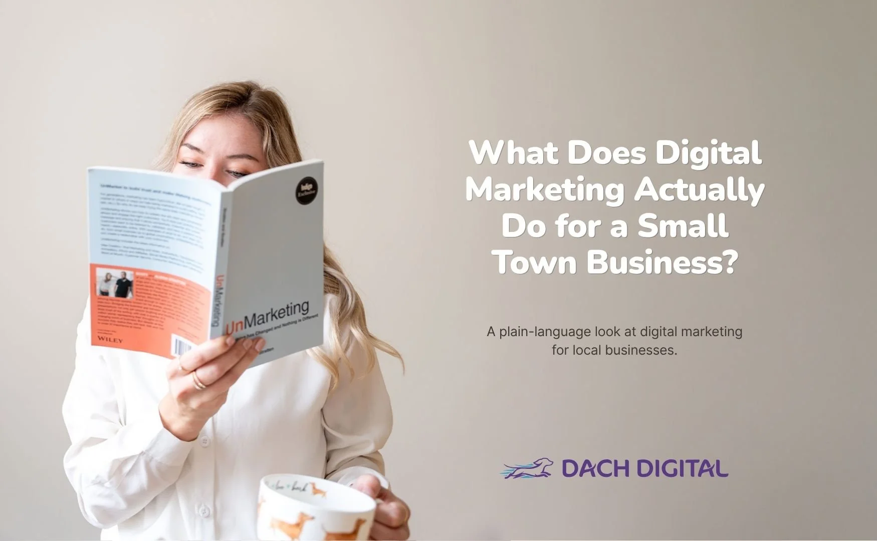 What Does Digital Marketing Actually Do for a Small Town Business?