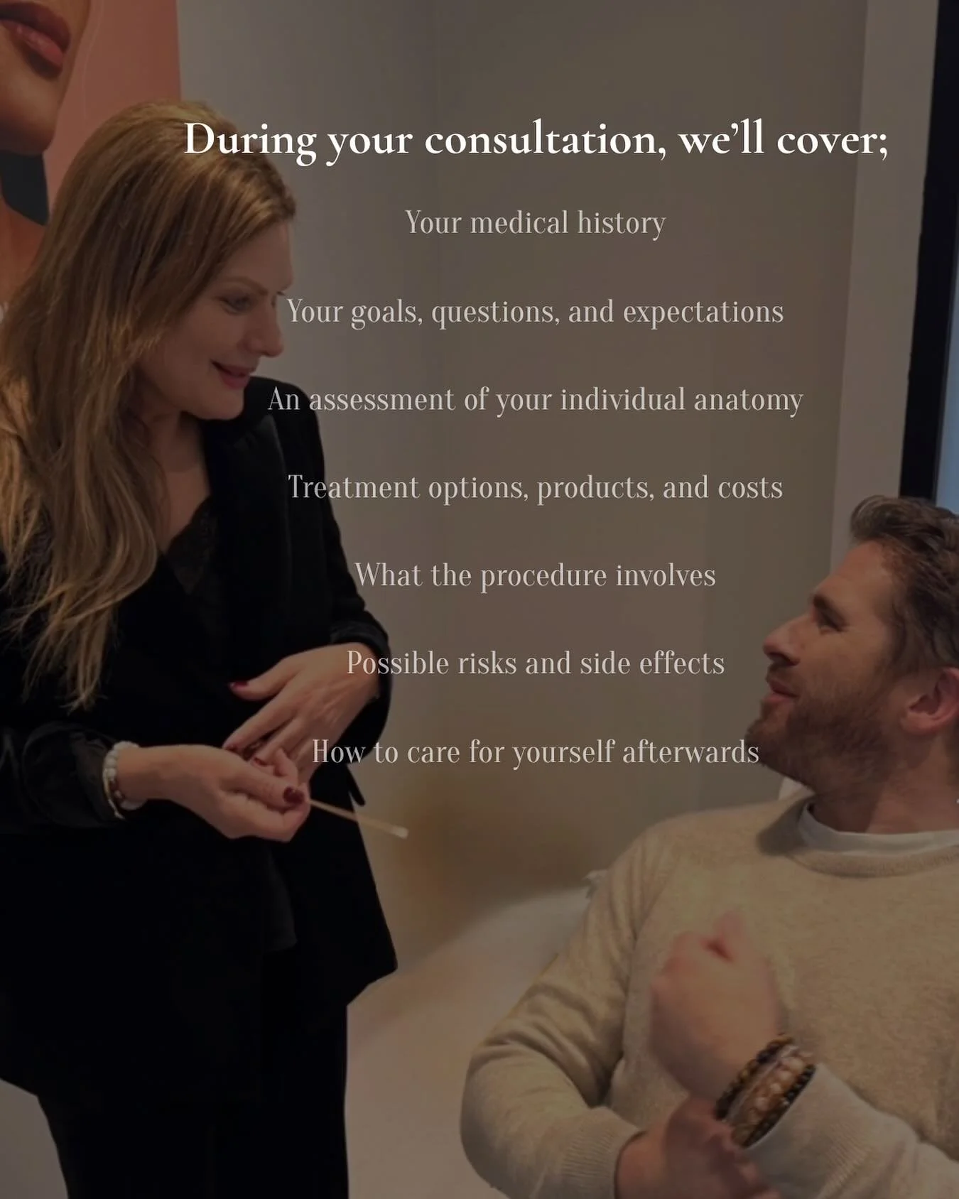 A consultation is one of the most important steps in your treatment journey.
It&rsquo;s where we take the time to understand your goals, assess your individual anatomy, and discuss what options may or may not be suitable for you. We&rsquo;ll also tal