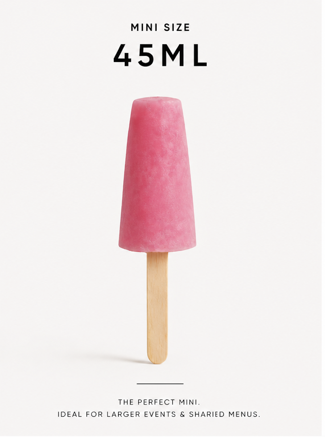 A pink mini size popsicle with a wooden stick against a white background, labeled 45ml, ideal for larger events and shared menus.