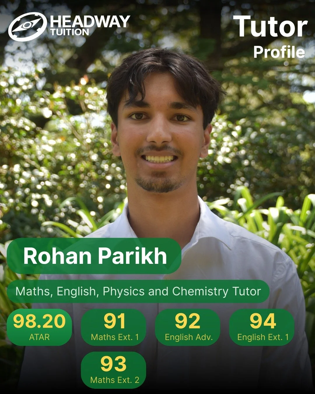 Meet Rohan, our Maths, English, Physics and Chemistry tutor. 

Rohan is a graduating student from Killara High School&rsquo;s Class of 2025. At Killara, Rohan was a high achieving student, placing top 5 internally for English Ext 1 and top 10 for Mat