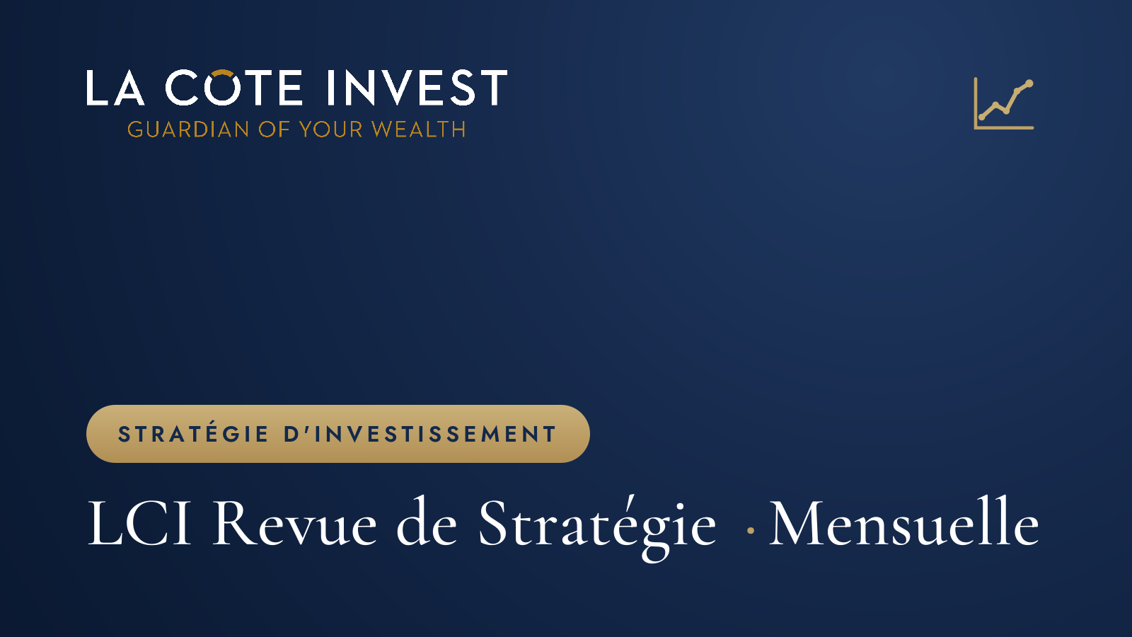 LCI Revue Mensuelle de Stratégie — Avril 2026