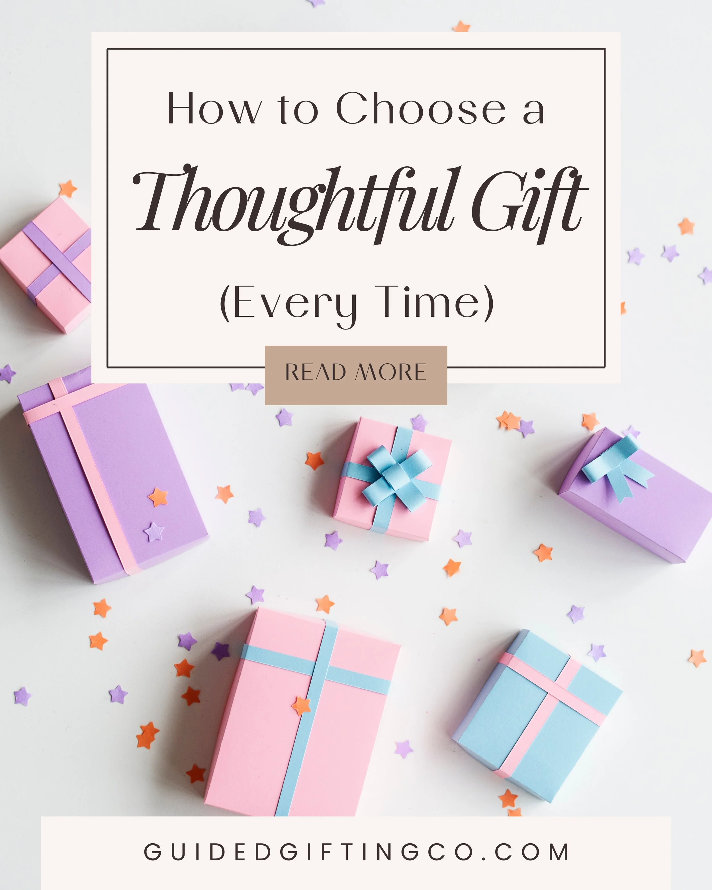 How to Choose a Thoughtful Gift (Every Time)